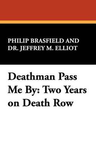 Cover image for Deathman Pass Me By: Two Years on Death Row