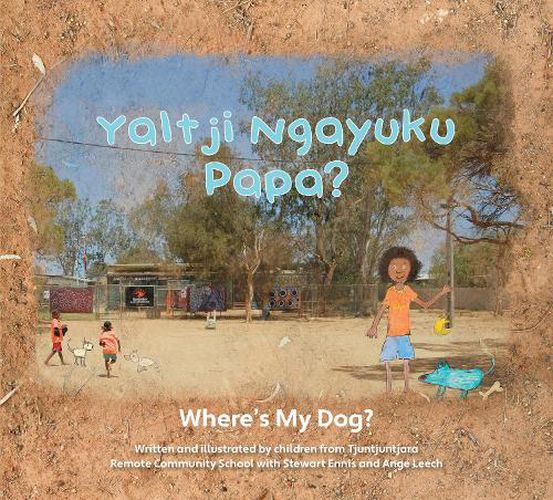 Yaltji Ngayuku Papa? | Where's My Dog?