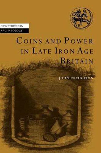 Cover image for Coins and Power in Late Iron Age Britain