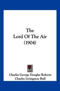 Cover image for The Lord of the Air (1904)