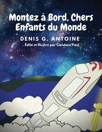 Cover image for Montez a Bord, Chers Enfants du Monde