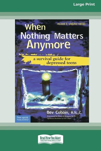 Cover image for When Nothing Matters Anymore: A Survival Guide for Depressed Teens