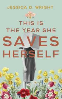 Cover image for This is the Year She Saves Herself