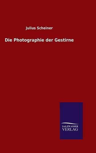 Cover image for Die Photographie der Gestirne