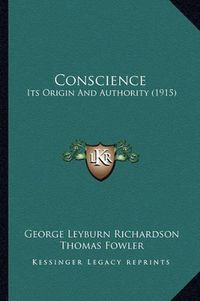 Cover image for Conscience: Its Origin and Authority (1915)