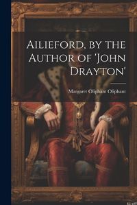 Cover image for Ailieford, by the Author of 'john Drayton'