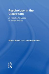 Cover image for Psychology in the Classroom: A Teacher's Guide to What Works