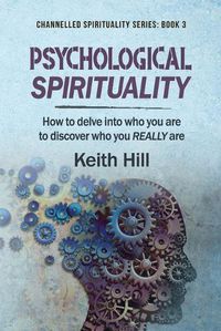 Cover image for Psychological Spirituality: How to delve into who you are to discover who you REALLY are