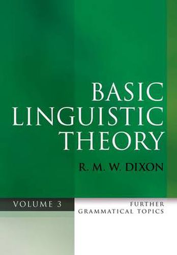 Basic Linguistic Theory Volume 3: Further Grammatical Topics