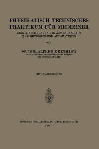 Physikalisch-Technisches Praktikum Fur Mediziner: Eine Einfuhrung in Die Anwendung Von Messmethoden Und Apparaturen