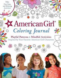 Cover image for American Girl Coloring Journal: Playful Patterns & Mindful Activities Inspired by Your Favorite American Girl Characters