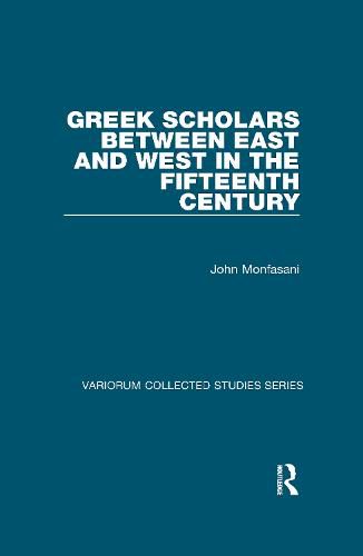 Cover image for Greek Scholars between East and West in the Fifteenth Century