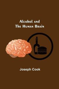 Cover image for Alcohol and the Human Brain