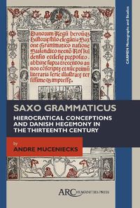 Cover image for Saxo Grammaticus: Hierocratical Conceptions and Danish Hegemony in the Thirteenth Century