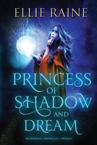 Cover image for Princess of Shadow and Dream: NecroSeam Chronicles Prequel