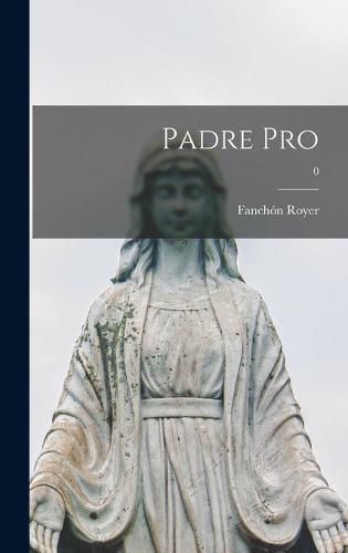 Cover image for Padre Pro; 0