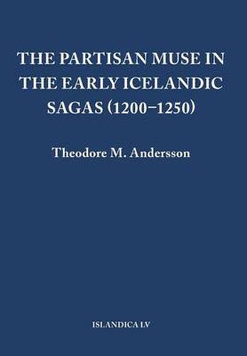 Cover image for The Partisan Muse in the Early Icelandic Sagas (1200-1250)