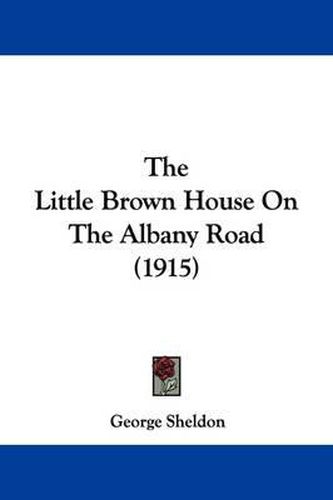 Cover image for The Little Brown House on the Albany Road (1915)
