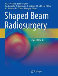 Cover image for Shaped Beam Radiosurgery: State of the Art