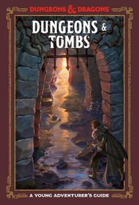 Cover image for Dungeons and Tombs: Dungeons and Dragons: A Young Adventurer's Guide