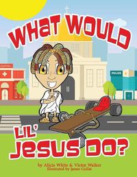 Cover image for What Would Lil' Jesus Do?