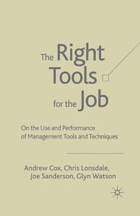 Cover image for The Right Tools for the Job: On the Use and Performance of Management Tools and Techniques