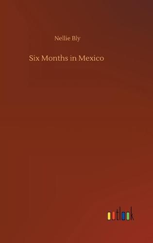 Six Months in Mexico