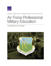 Cover image for Air Force Professional Military Education: Considerations for Change