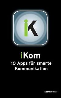 Cover image for iKom: 10 Apps fur smarte Kommunikation