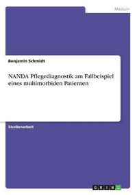 Cover image for NANDA Pflegediagnostik am Fallbeispiel eines multimorbiden Patienten