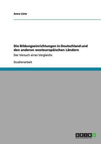 Cover image for Die Bildungseinrichtungen in Deutschland und den anderen westeuropaischen Landern: Der Versuch eines Vergleichs