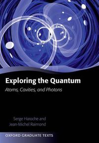 Cover image for Exploring the Quantum: Atoms, Cavities, and Photons