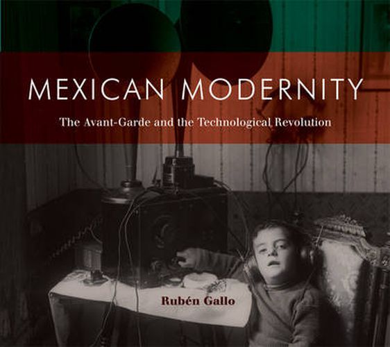 Cover image for Mexican Modernity: The Avant-Garde and the Technological Revolution