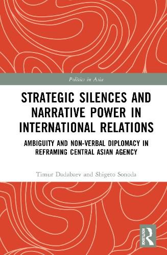 Cover image for Strategic Silences and Narrative Power in International Relations