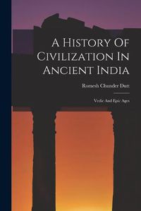 Cover image for A History Of Civilization In Ancient India