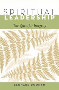 Cover image for Spiritual Leadership: The Quest for Integrity