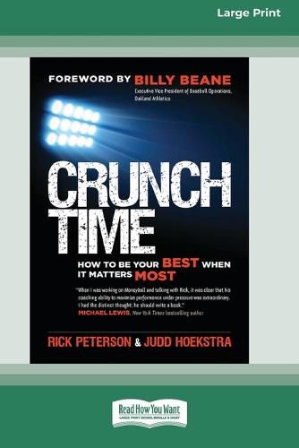 Cover image for Crunch Time: How to Be Your Best When It Matters Most [16 Pt Large Print Edition]