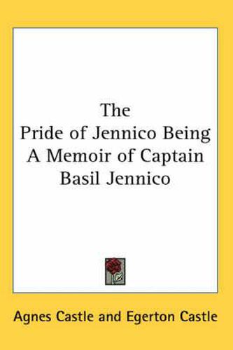 Cover image for The Pride of Jennico Being A Memoir of Captain Basil Jennico