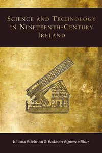 Cover image for Science and Technology in Nineteenth-Century Ireland