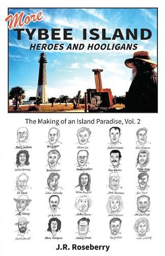 Cover image for More Tybee Island Heroes and Hooligans; The Making of an Island Paradise, Vol. 2