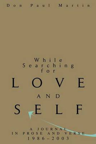 Cover image for While Searching for Love and Self: A Journal in Prose and Verse 1986-2003