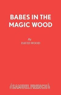 Cover image for Babes in the Magic Wood: Libretto