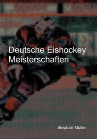 Cover image for Deutsche Eishockey Meisterschaften