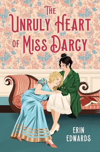 Cover image for The Unruly Heart of Miss Darcy