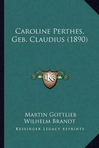 Cover image for Caroline Perthes, Geb. Claudius (1890)