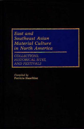 Cover image for East and South-east Asian Material Culture in North America: Collections, Historical Sites and Festivals