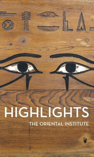 Cover image for Highlights of the Collections of the Oriental Institute