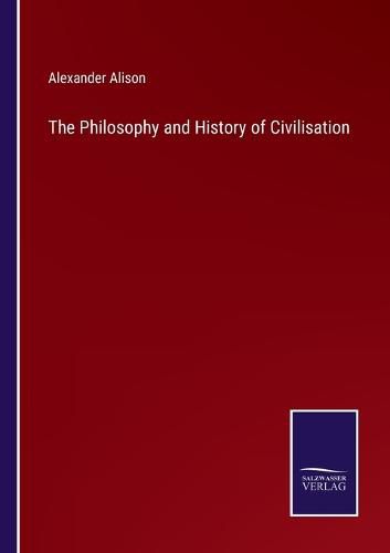 The Philosophy and History of Civilisation