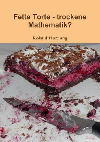 Cover image for Fette Torte - Trockene Mathematik