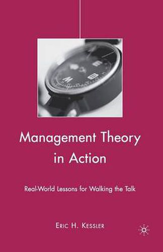 Cover image for Management Theory in Action: Real-World Lessons for Walking the Talk